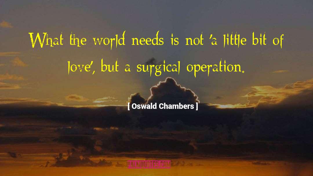 Clandestine Operation quotes by Oswald Chambers