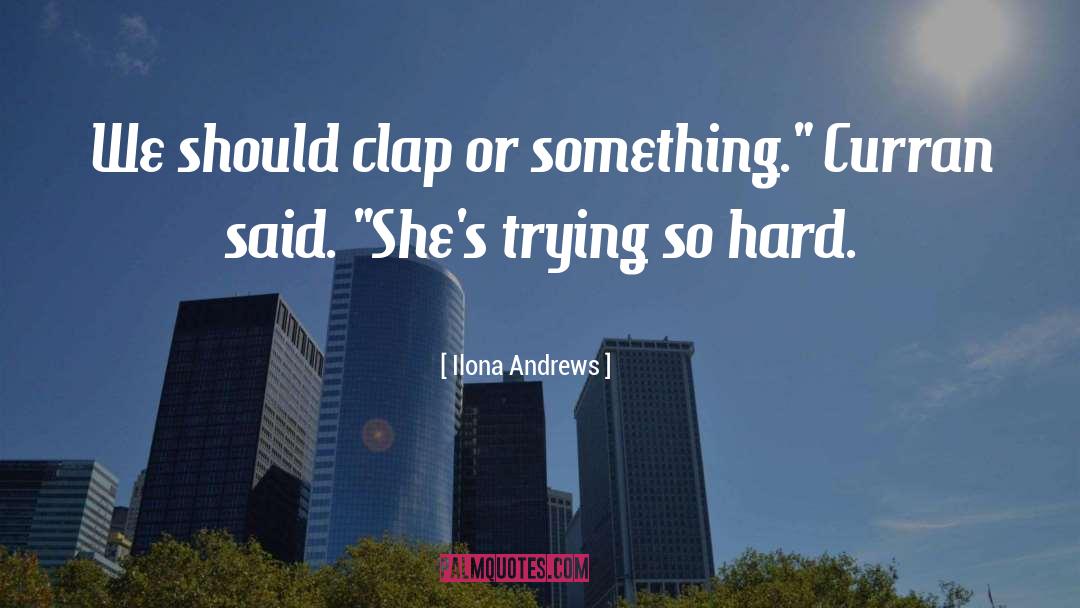 Clap quotes by Ilona Andrews