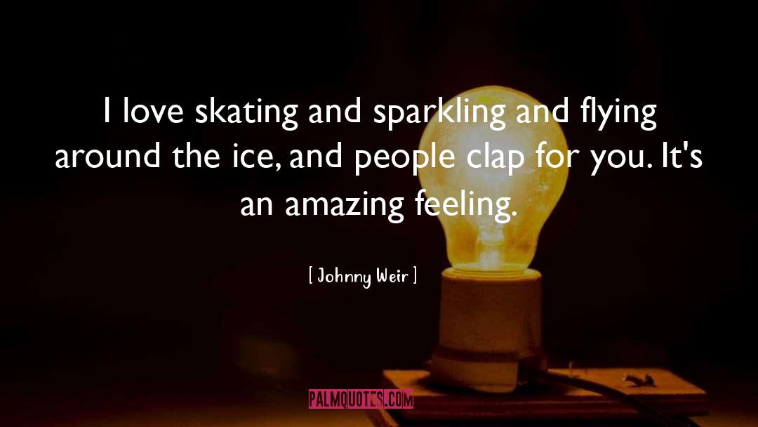 Clap quotes by Johnny Weir