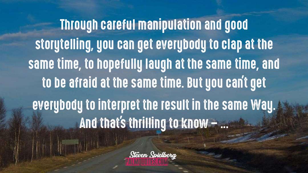 Clap quotes by Steven Spielberg