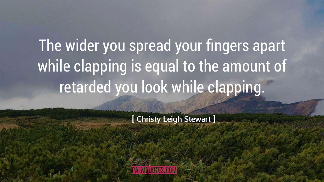 Clapping quotes by Christy Leigh Stewart