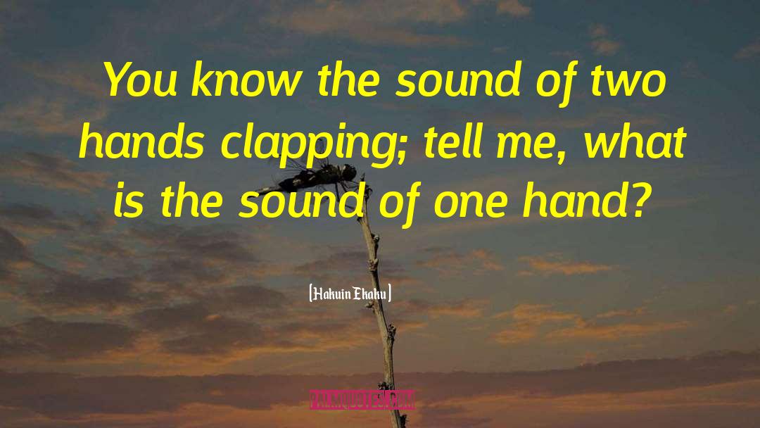 Clapping quotes by Hakuin Ekaku