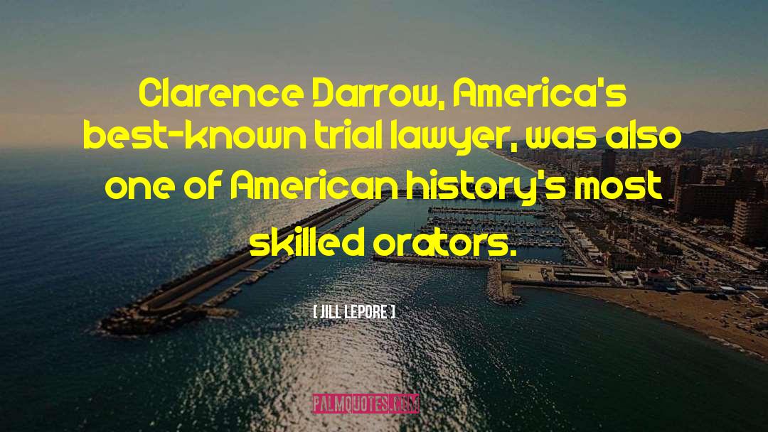 Clarence Darrow quotes by Jill Lepore