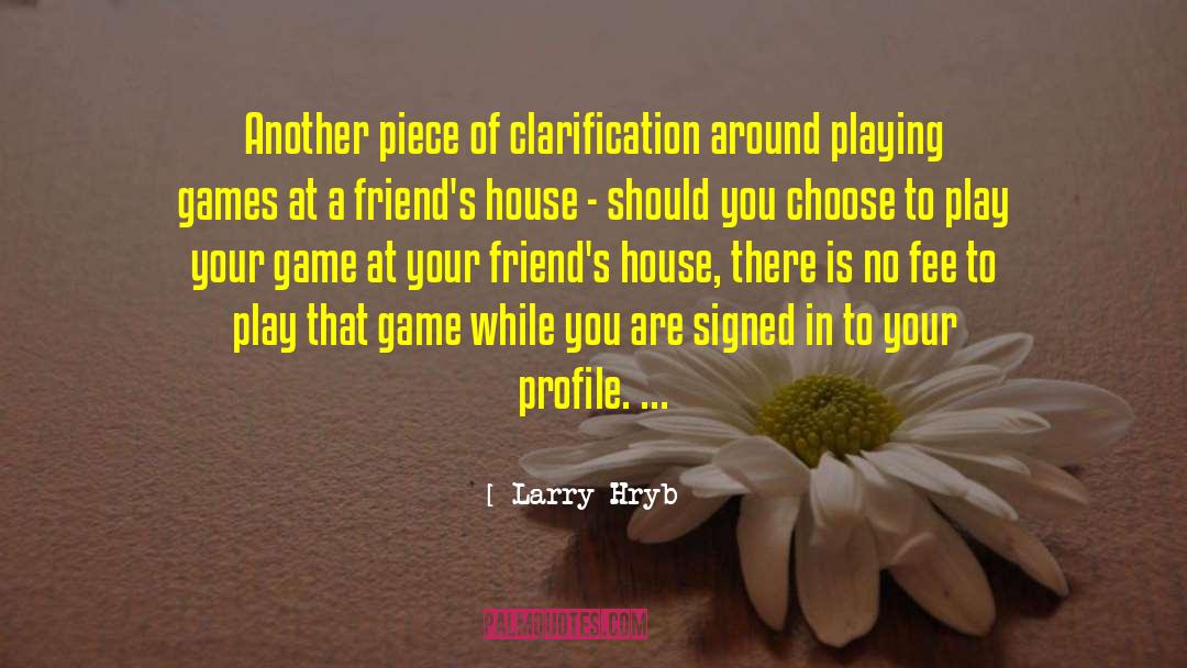 Clarification quotes by Larry Hryb