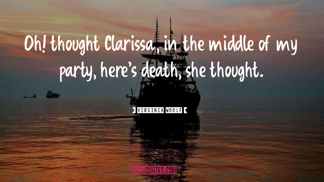 Clarissa quotes by Virginia Woolf