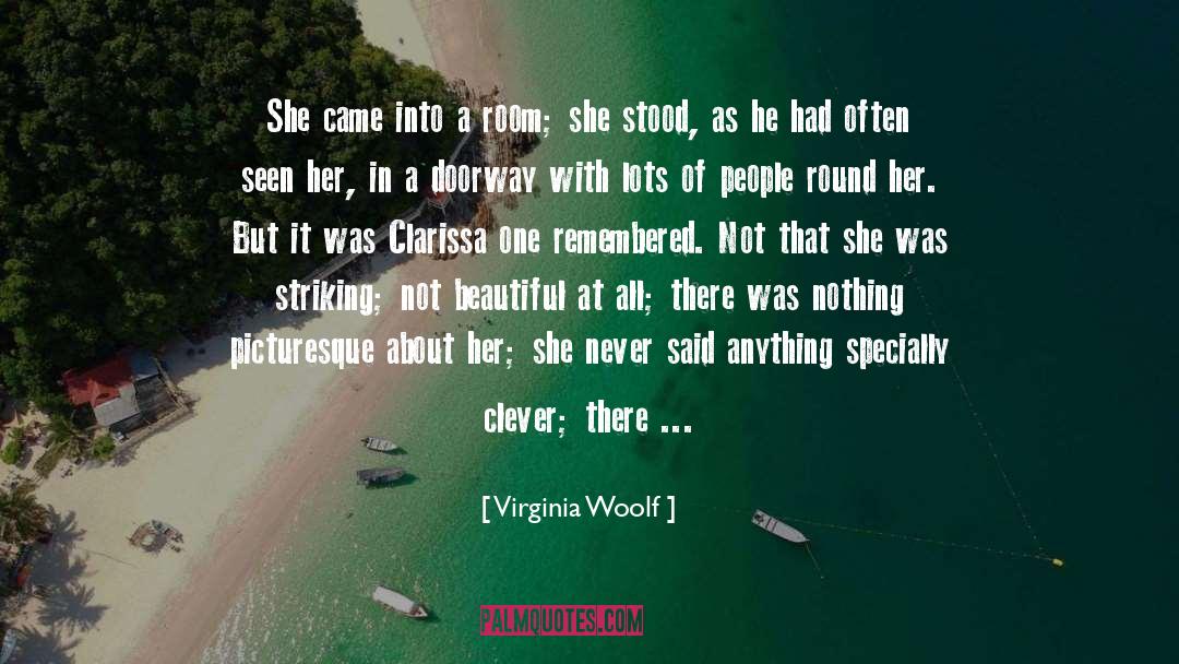 Clarissa quotes by Virginia Woolf