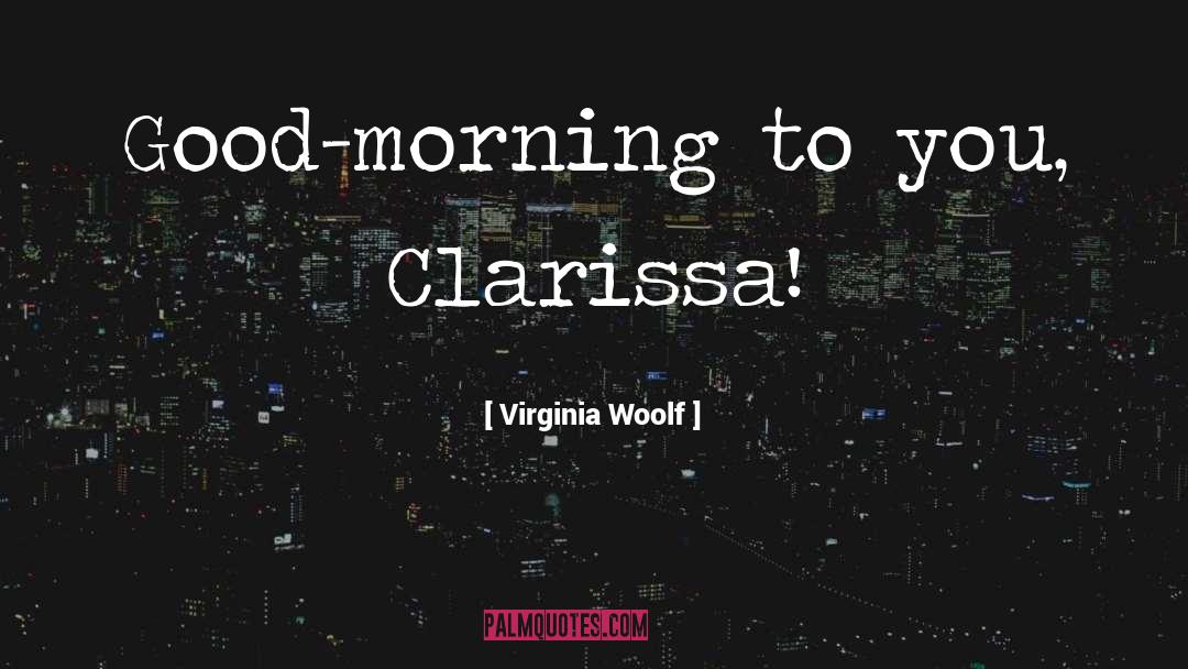 Clarissa quotes by Virginia Woolf