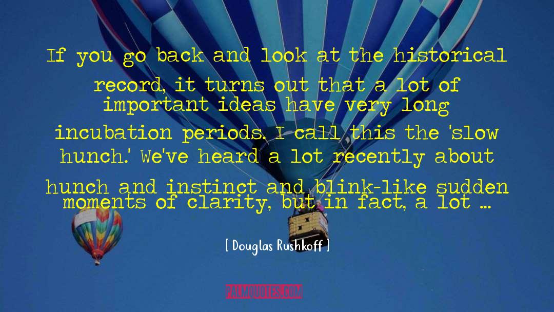 Clarity And Precision quotes by Douglas Rushkoff