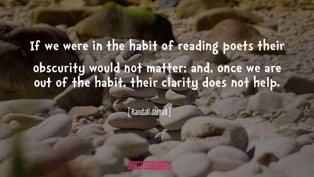 Clarity And Precision quotes by Randall Jarrell