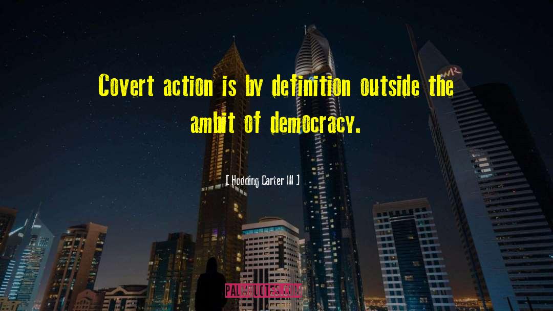 Clarity Of Action quotes by Hodding Carter III