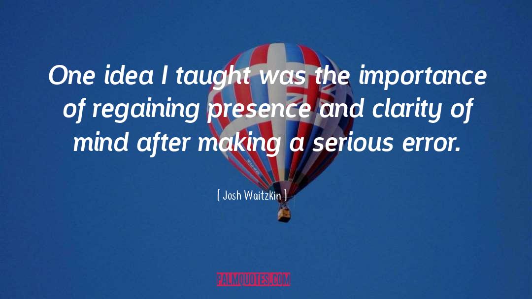 Clarity Of Action quotes by Josh Waitzkin