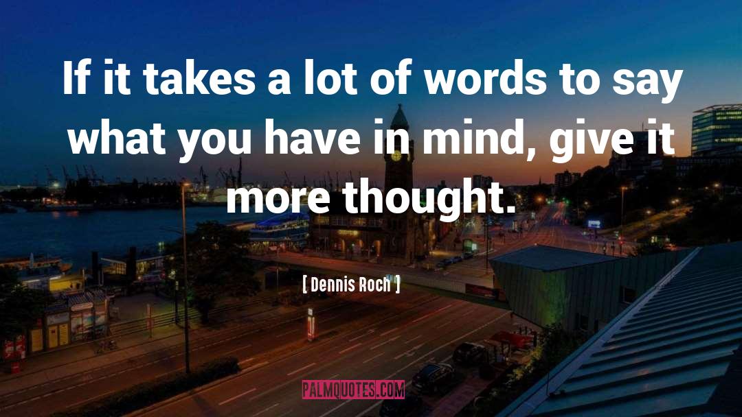 Clarity Of Mind quotes by Dennis Roch