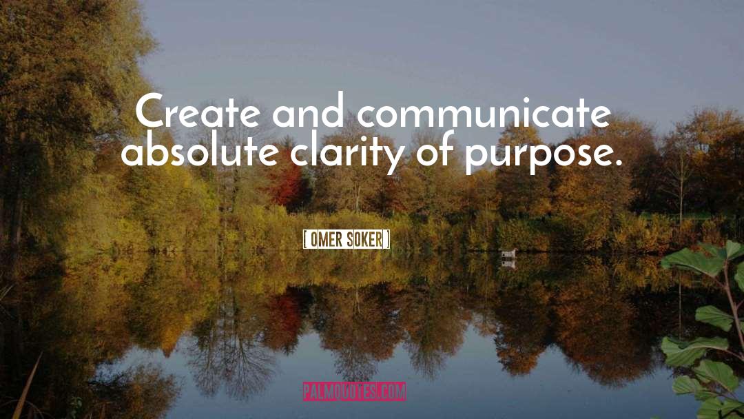Clarity Of Purpose quotes by Omer Soker