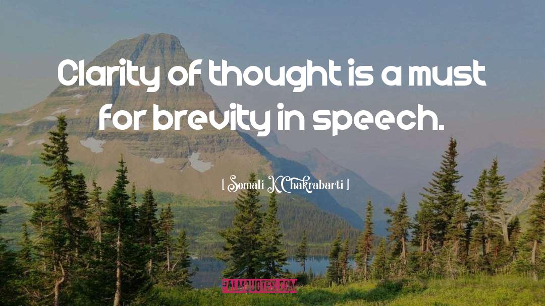 Clarity Of Thought quotes by Somali K Chakrabarti