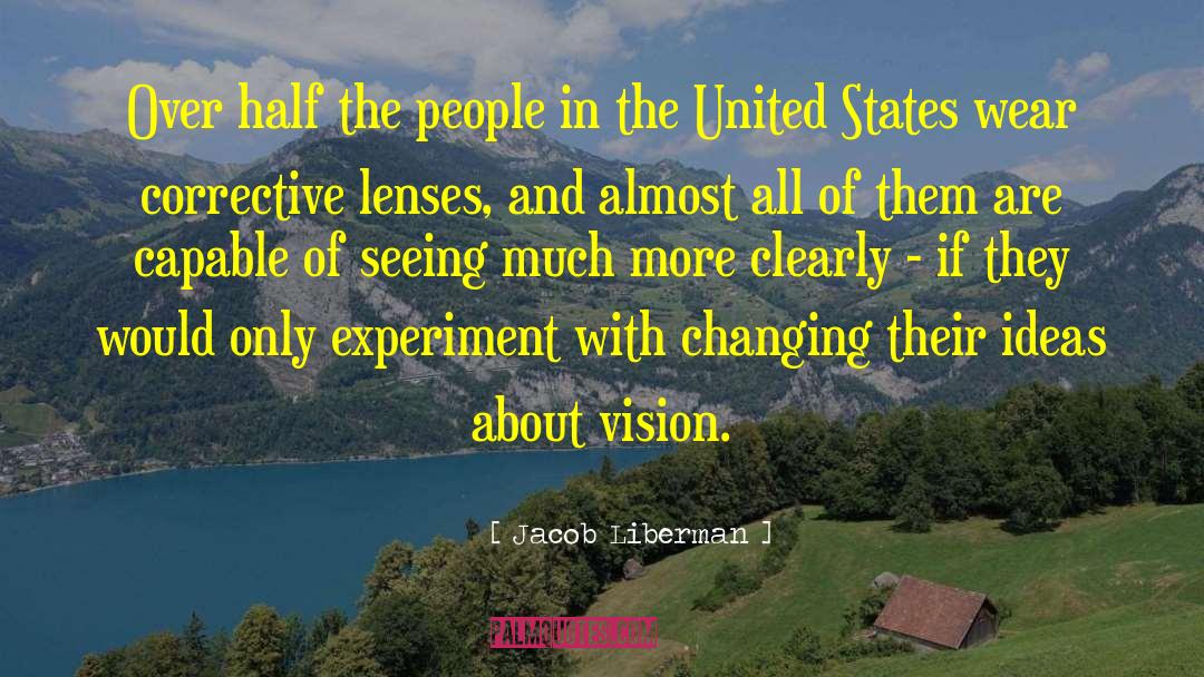 Clarity Of Vision quotes by Jacob Liberman