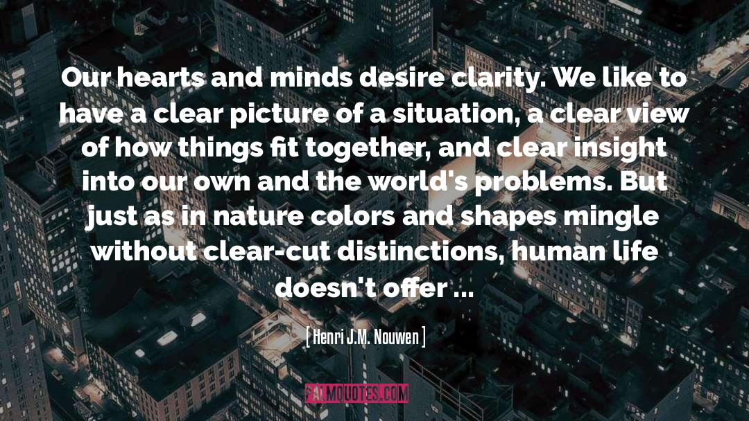 Clarity quotes by Henri J.M. Nouwen
