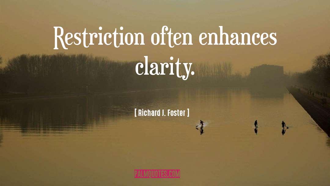 Clarity quotes by Richard J. Foster