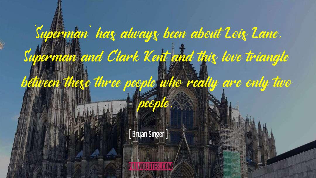Clark Kent Lana Lang quotes by Bryan Singer