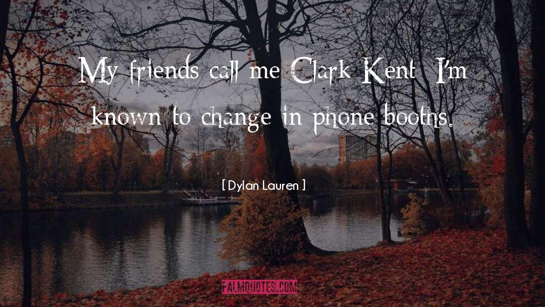 Clark Kent quotes by Dylan Lauren