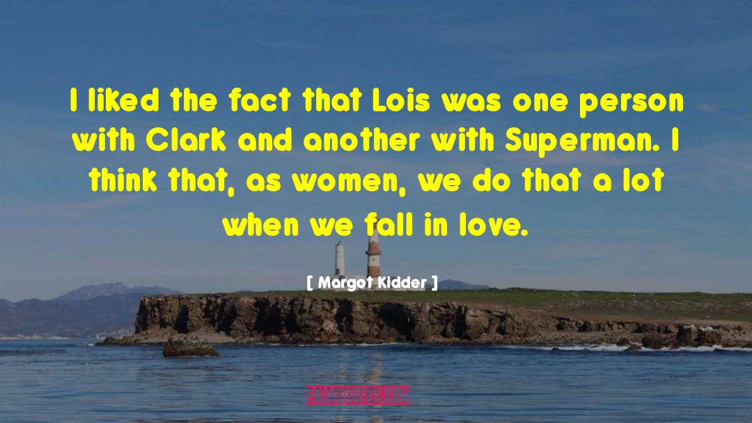Clark Lois quotes by Margot Kidder