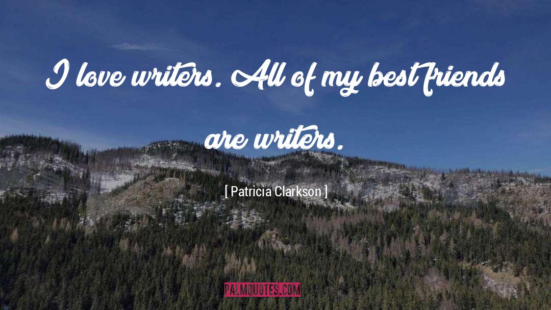Clarkson quotes by Patricia Clarkson