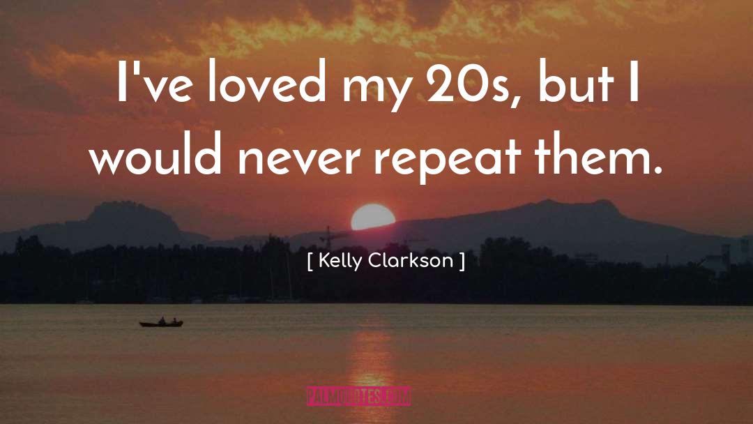 Clarkson quotes by Kelly Clarkson