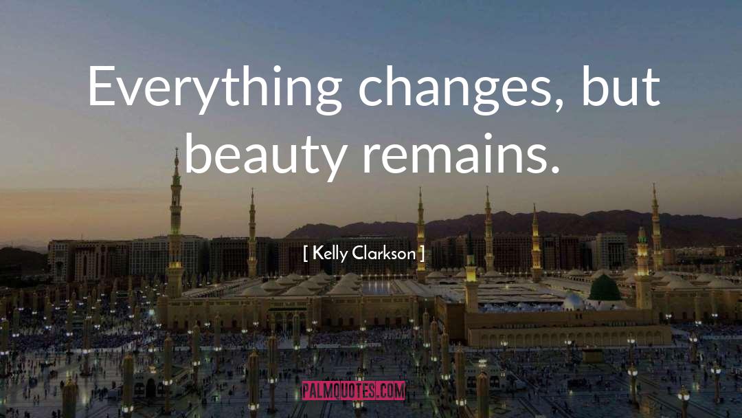 Clarkson Schreave quotes by Kelly Clarkson