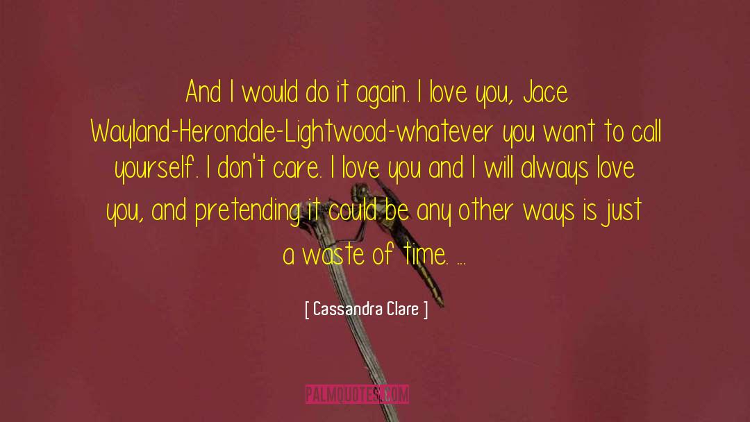 Clary To Jace quotes by Cassandra Clare