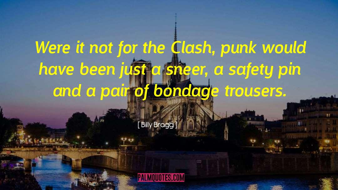 Clash Of The Geeks quotes by Billy Bragg