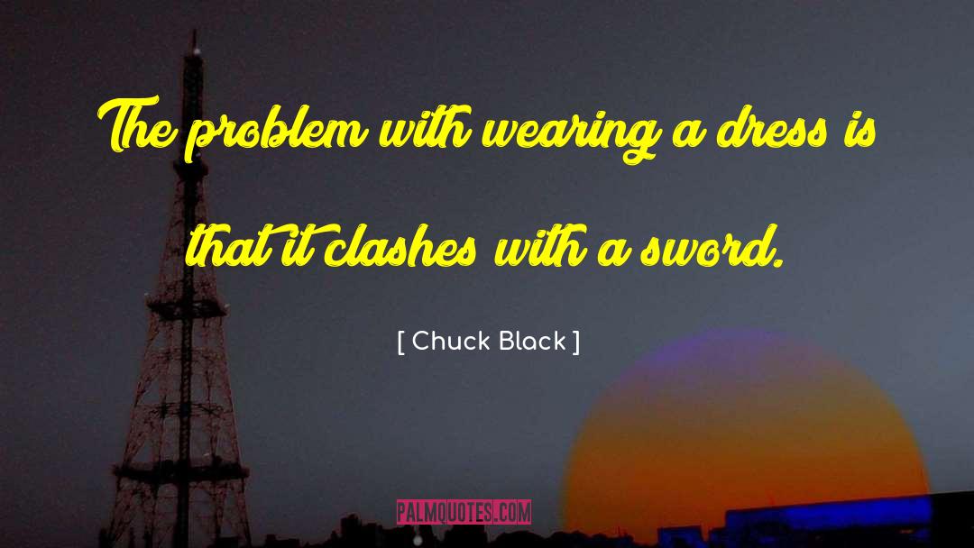 Clashes quotes by Chuck Black