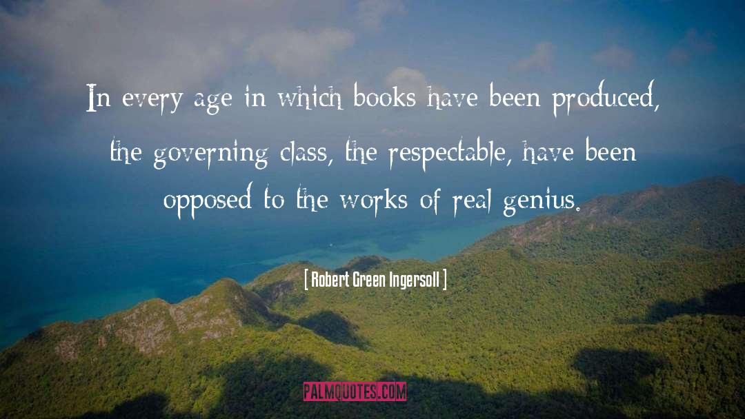Class Antagonisms quotes by Robert Green Ingersoll
