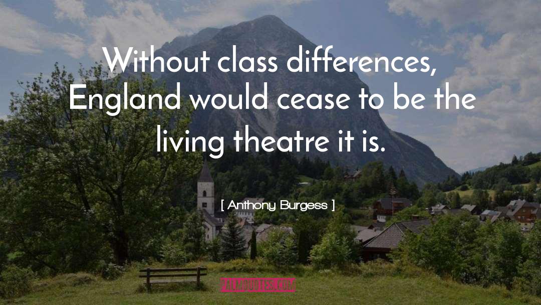 Class Differences quotes by Anthony Burgess