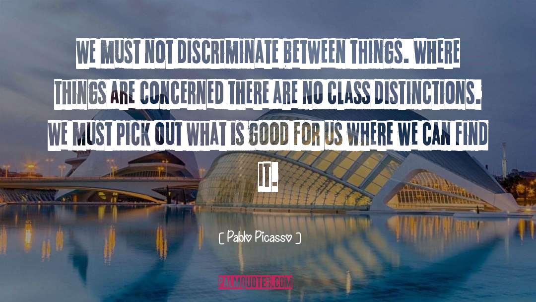 Class Distinction quotes by Pablo Picasso