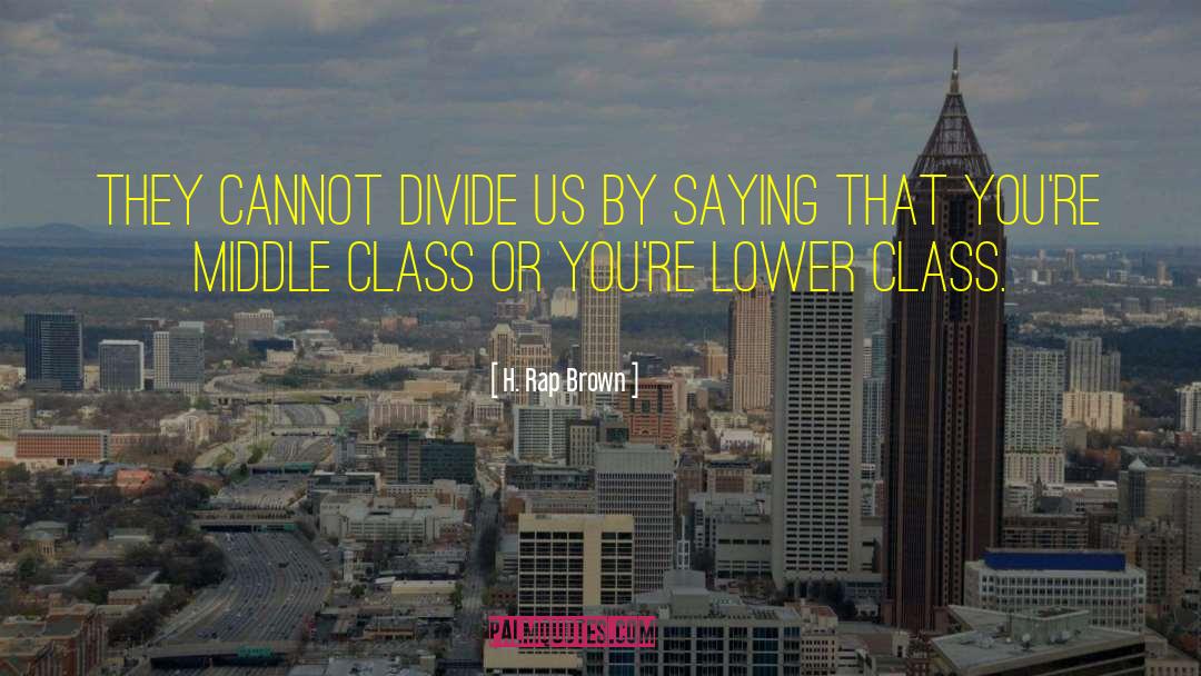 Class Divide quotes by H. Rap Brown