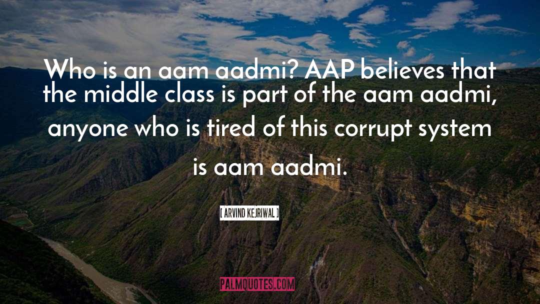 Class Politics quotes by Arvind Kejriwal