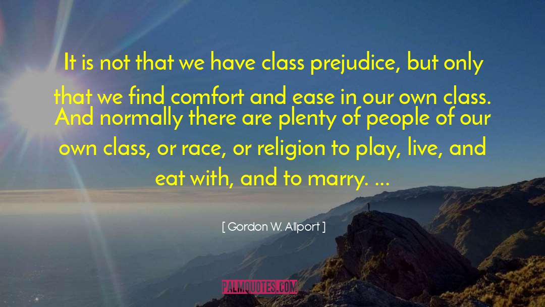 Class Prejudice quotes by Gordon W. Allport
