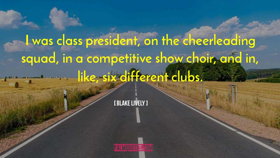Class President quotes by Blake Lively