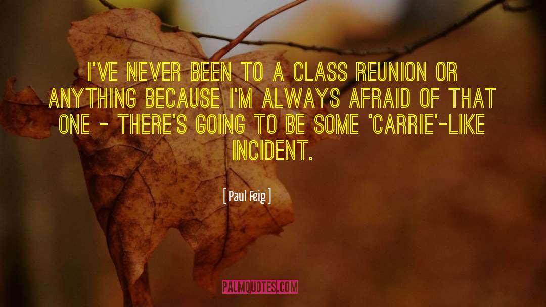 Class Reunion quotes by Paul Feig