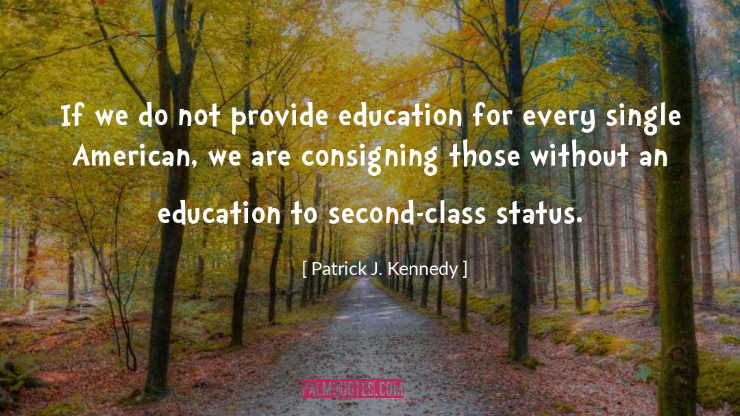 Class Status quotes by Patrick J. Kennedy