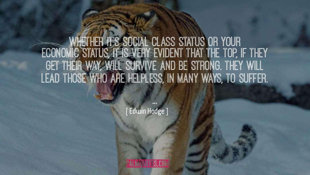 Class Status quotes by Edwin Hodge
