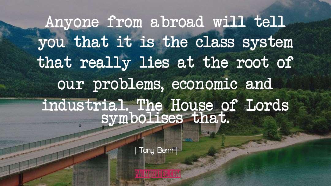 Class System quotes by Tony Benn