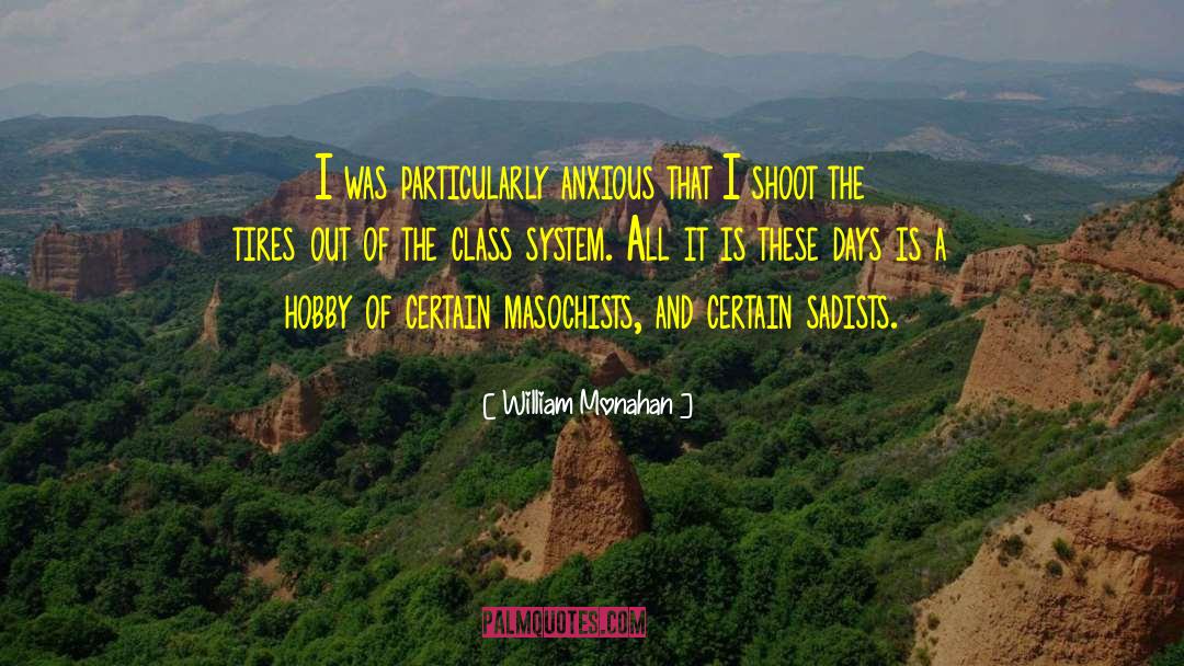 Class System quotes by William Monahan