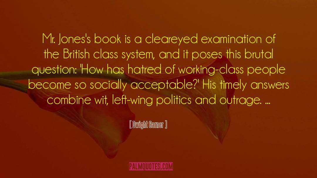 Class System quotes by Dwight Garner