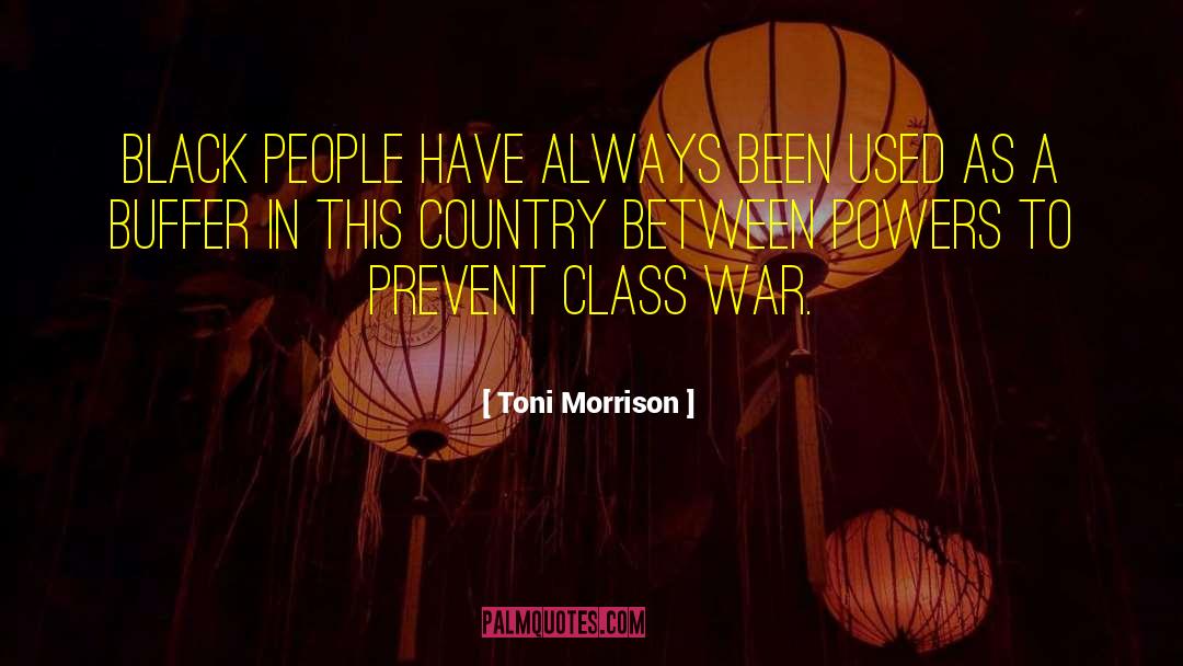 Class War quotes by Toni Morrison