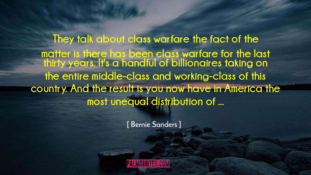Class Warfare quotes by Bernie Sanders