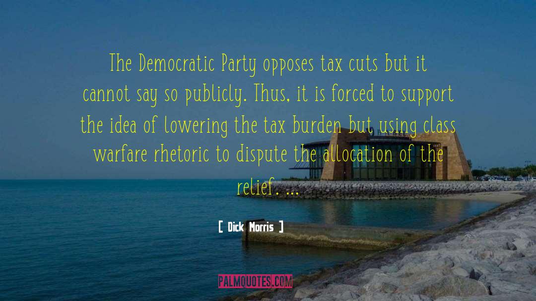 Class Warfare quotes by Dick Morris