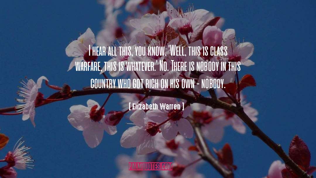 Class Warfare quotes by Elizabeth Warren