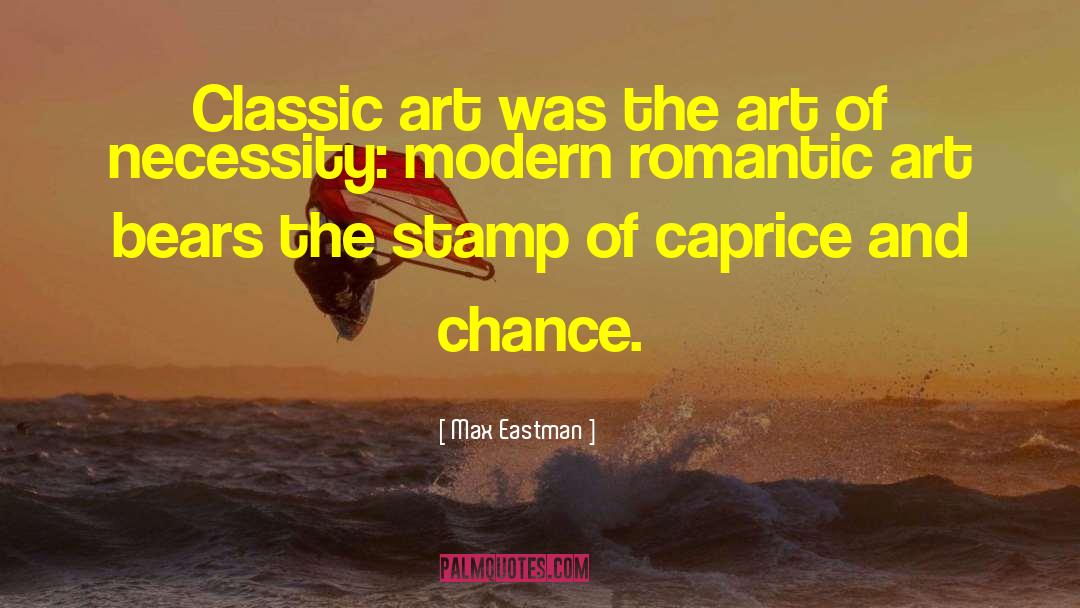 Classic Art quotes by Max Eastman