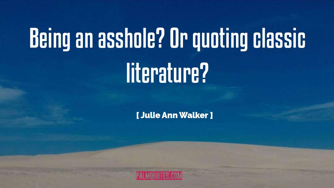 Classic Literature quotes by Julie Ann Walker