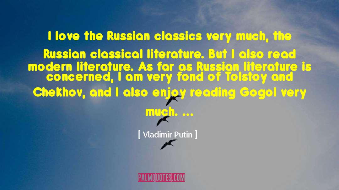 Classic Modern Literature quotes by Vladimir Putin